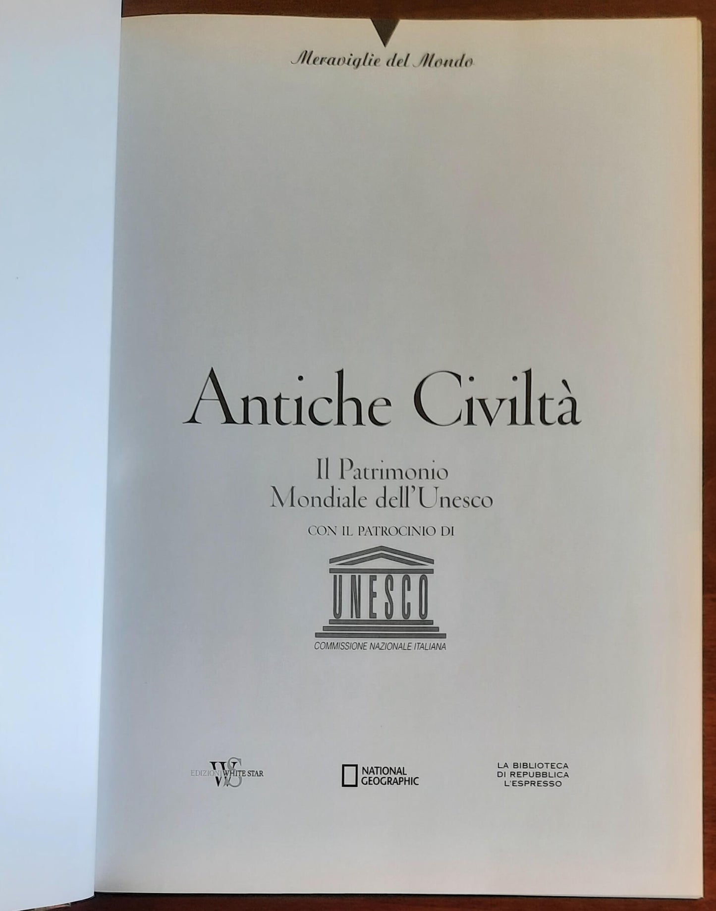 Antiche Civiltà. Il Patrimonio Mondiale dell’Unesco - National Geographic