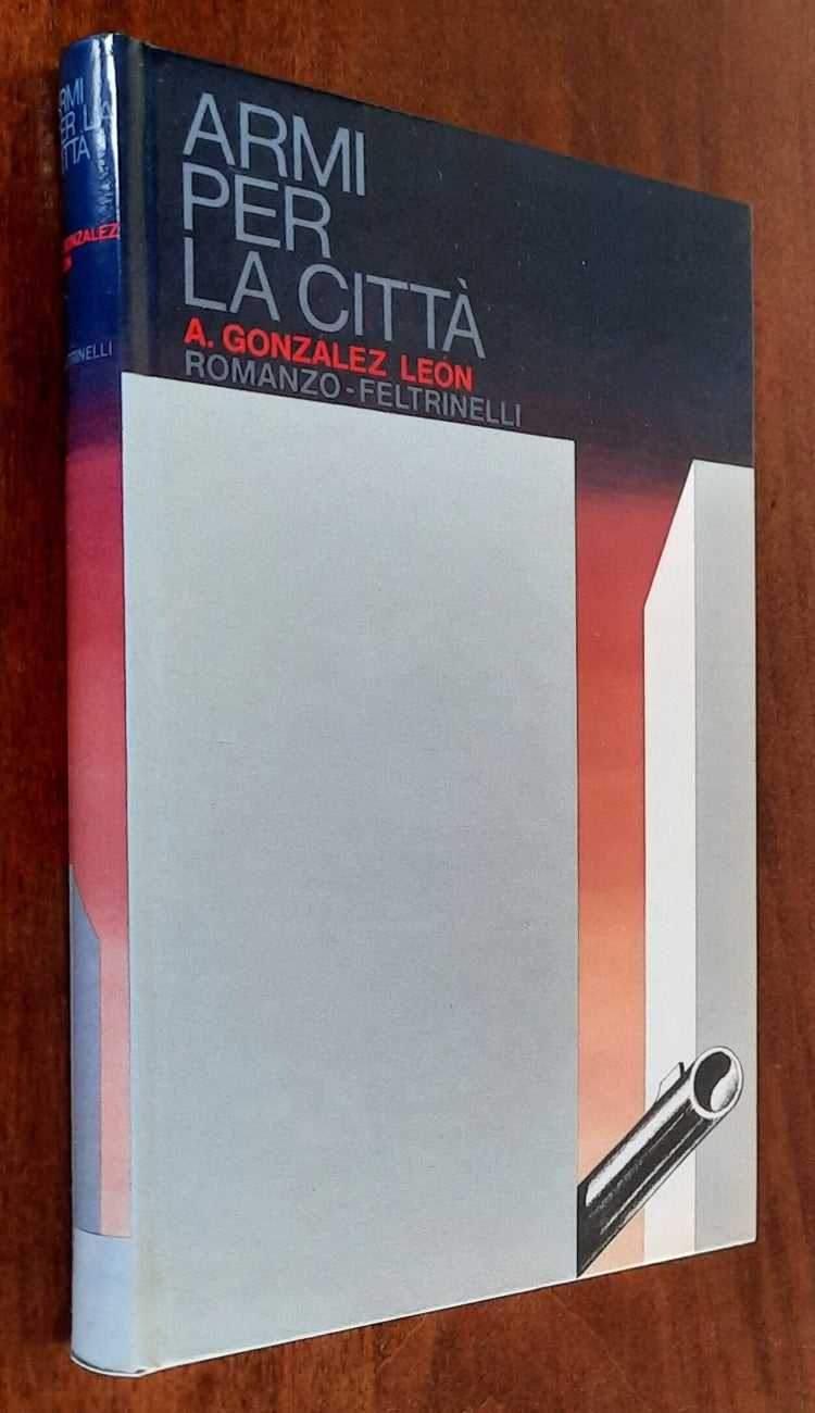 Armi per la città - di Adriano Gonzalez Leon