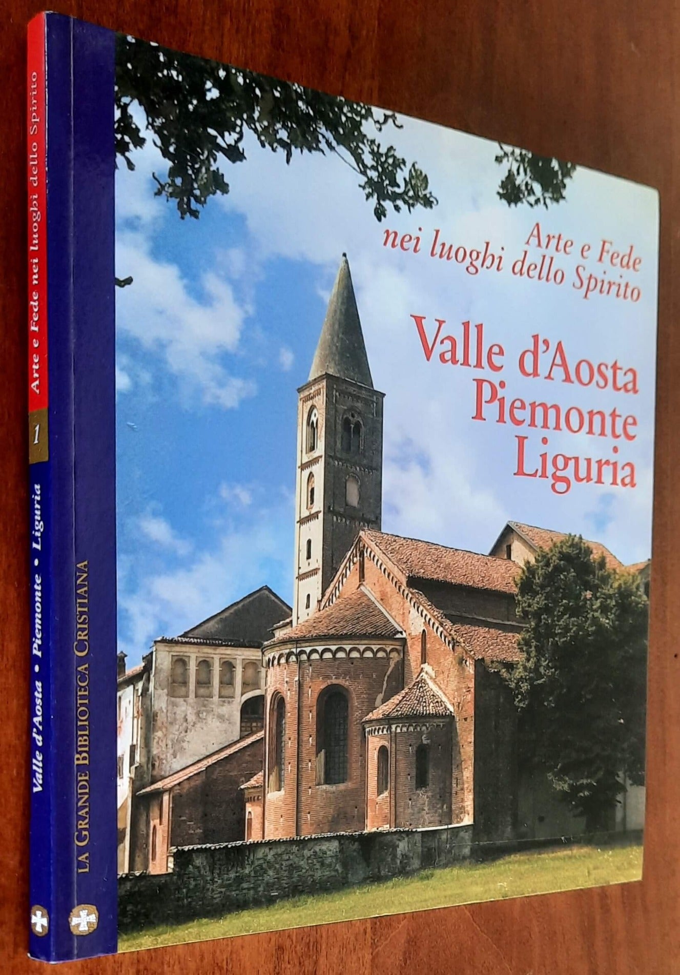 Arte e Fede nei luoghi dello Spirito. Valle d’Aosta - Piemonte - Liguria