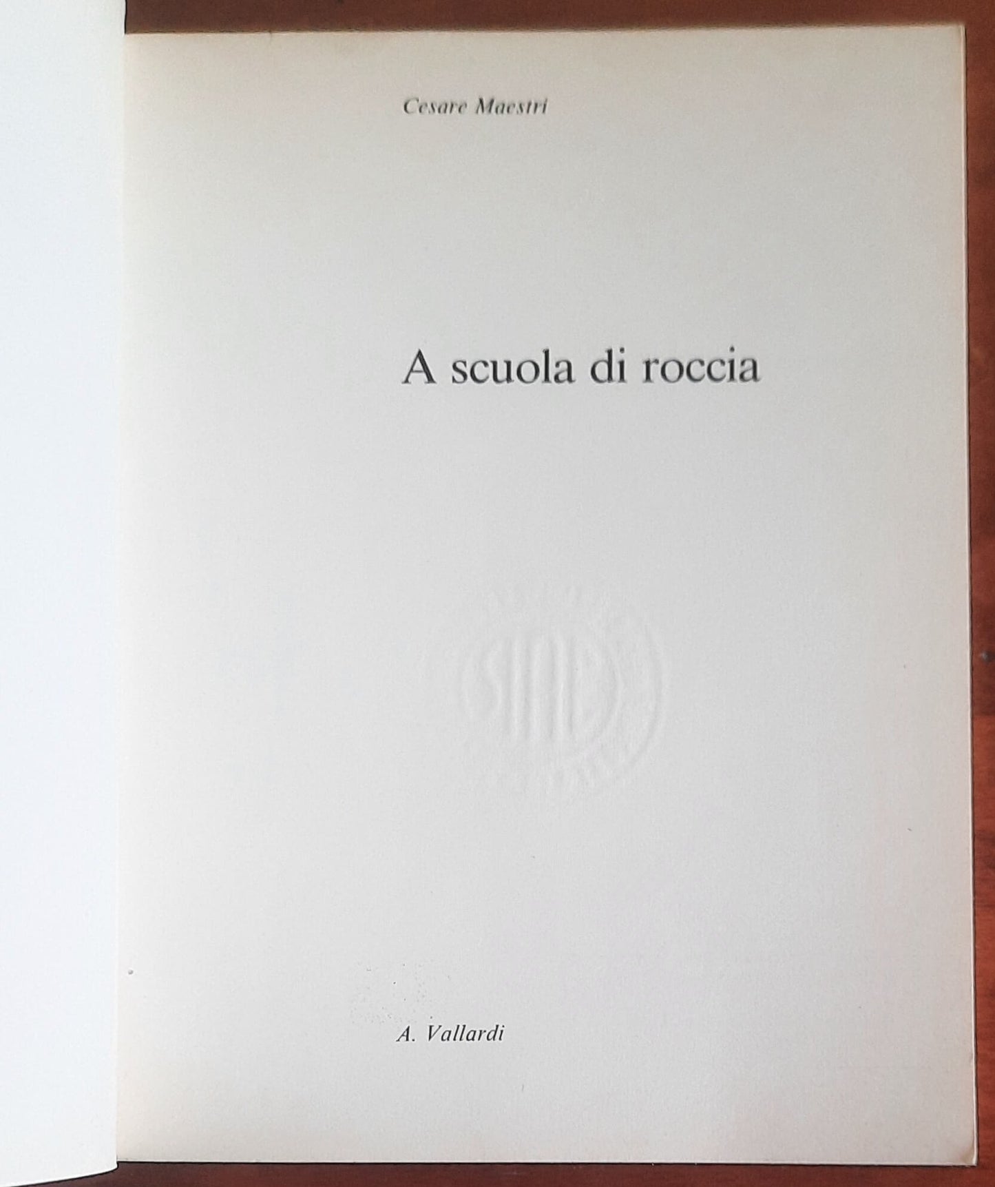 A scuola di roccia - di Cesare Maestri - Vallardi