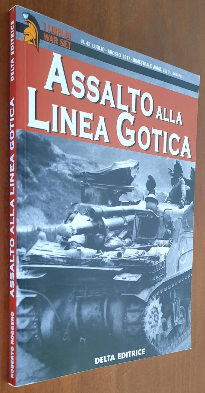 Assalto alla Linea Gotica - Delta Editrice - 2017 - Libreria Biellese