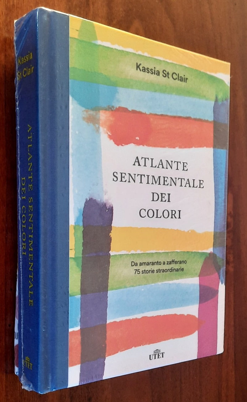 Atlante sentimentale dei colori. Da amaranto a zafferano 75 storie straordinarie. Con gadget