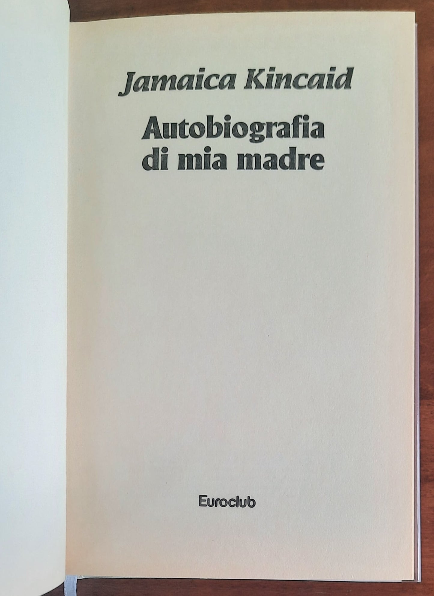 Autobiografia di mia madre - di Jamaica Kincaid - Euroclub