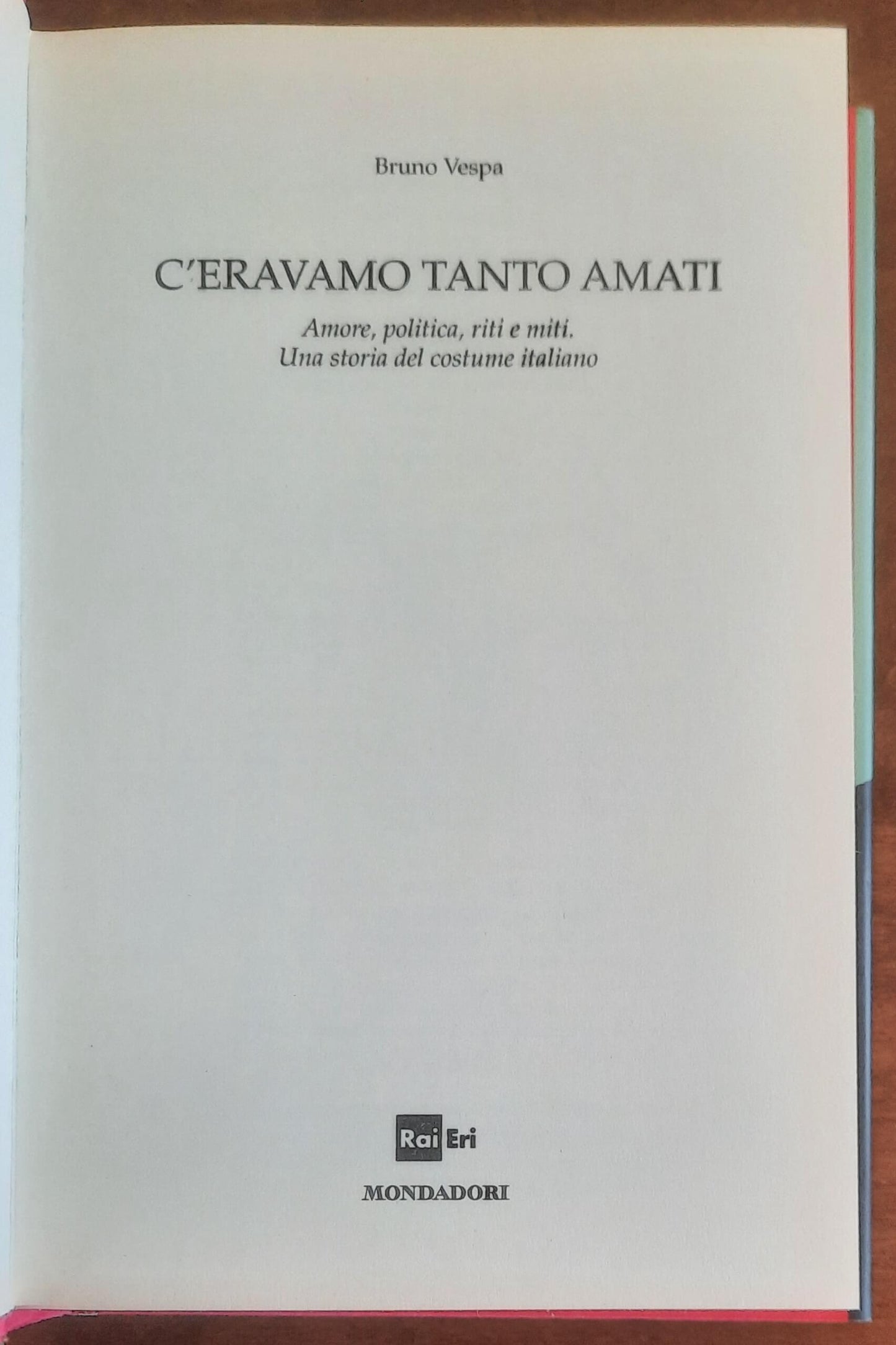C’eravamo tanto amati. Amore, politica, riti e miti. Una storia del costume italiano