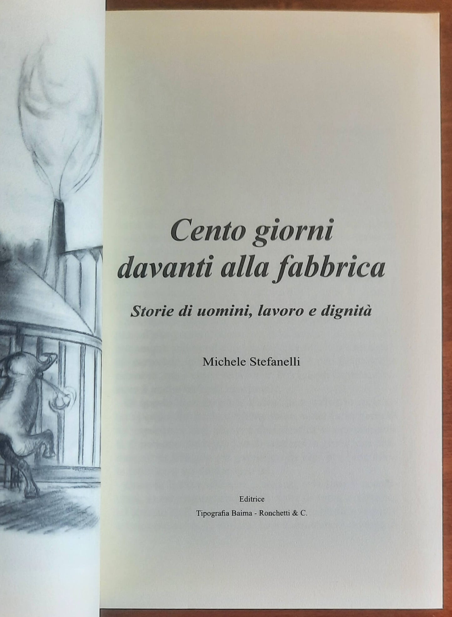 Cento giorni davanti alla fabbrica. Storie di uomini, lavoro e dignità