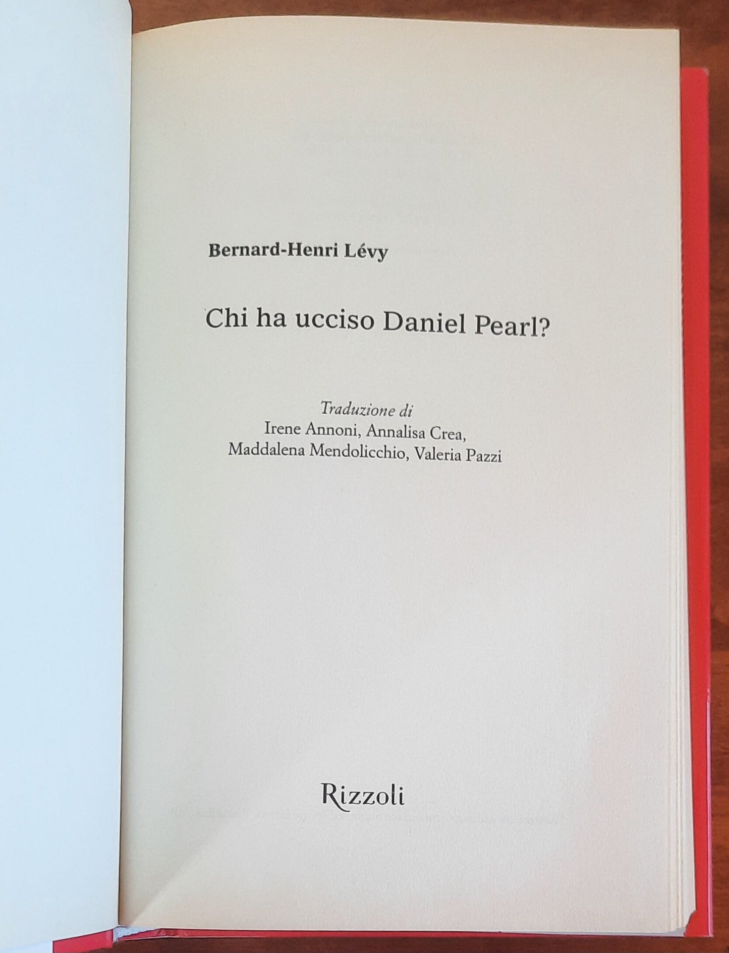 Chi ha ucciso Daniel Pearl - di Bernard-henri Lévy - Rizzoli