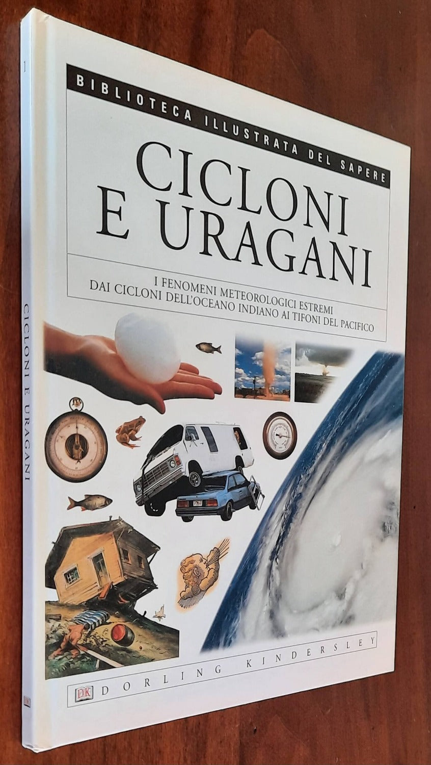 Cicloni e uragani - Biblioteca illustrata del sapere - Dorling Kindersley