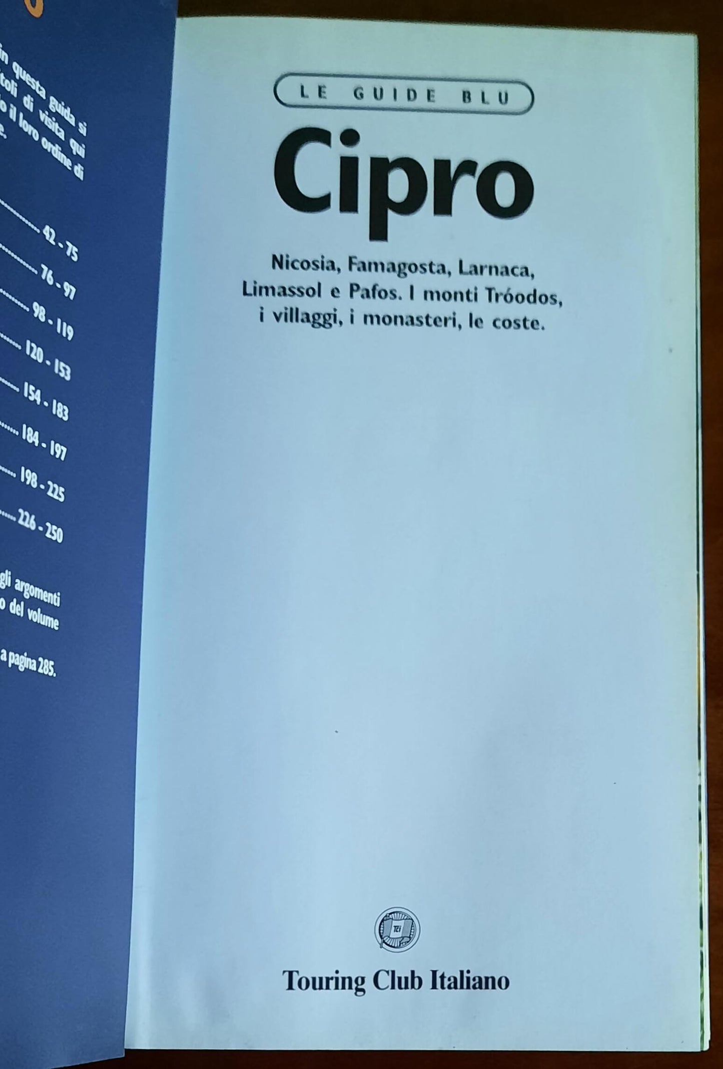 Cipro. Nicosia, Famagosta, Larnaca, Limassol e Pafos. I monti Troodos, i villaggi, i monasteri, le coste