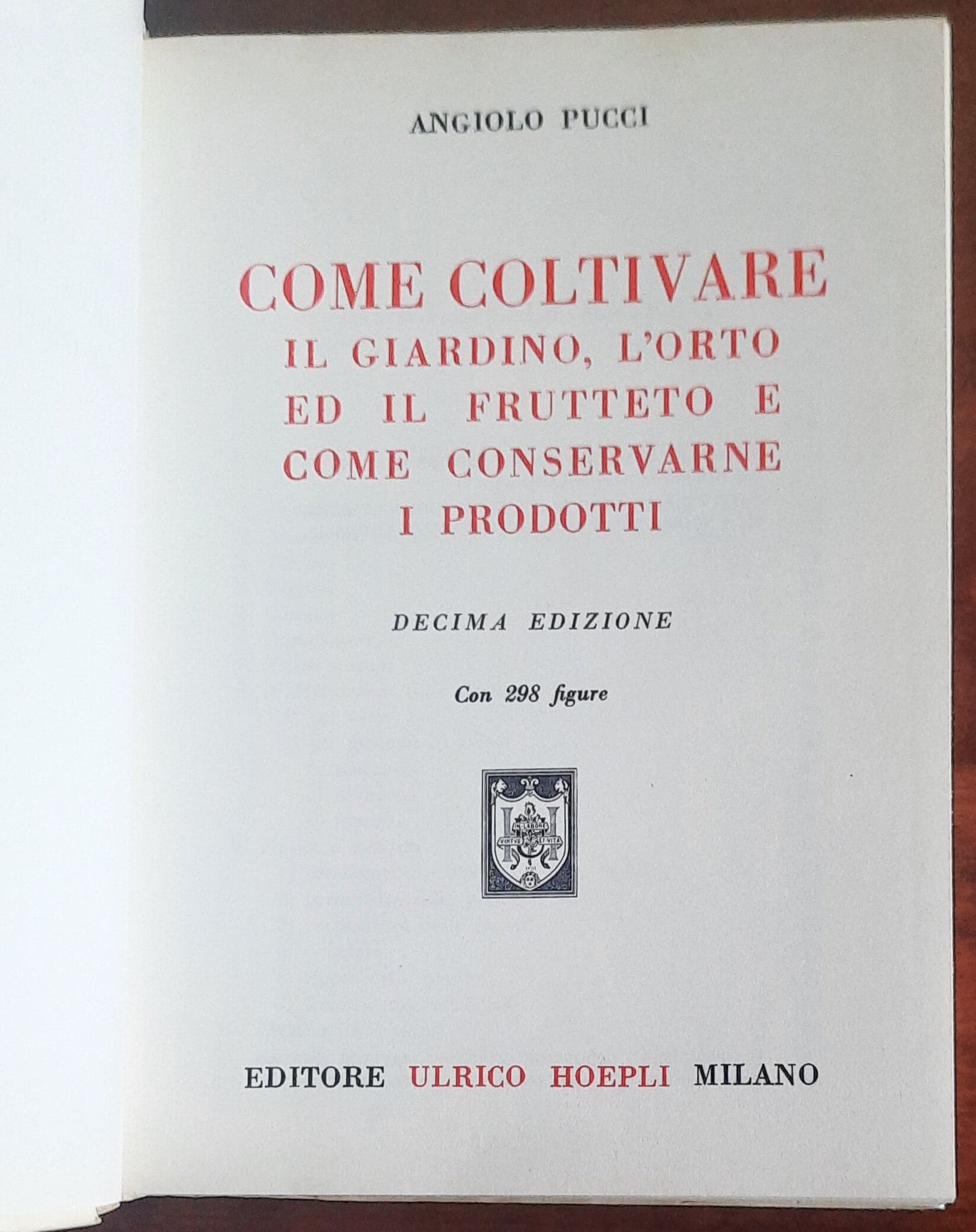 Come coltivare giardino, orto, frutteto con speciale riguardo alla conservazione dei loro prodotti