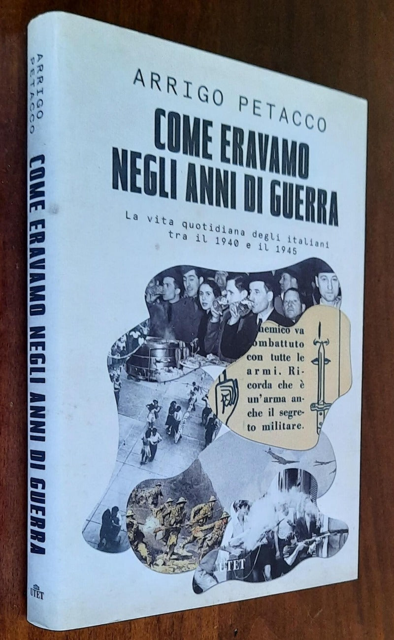 Come eravamo negli anni di guerra. La vita quotidiana degli italiani tra il 1940 e il 1945