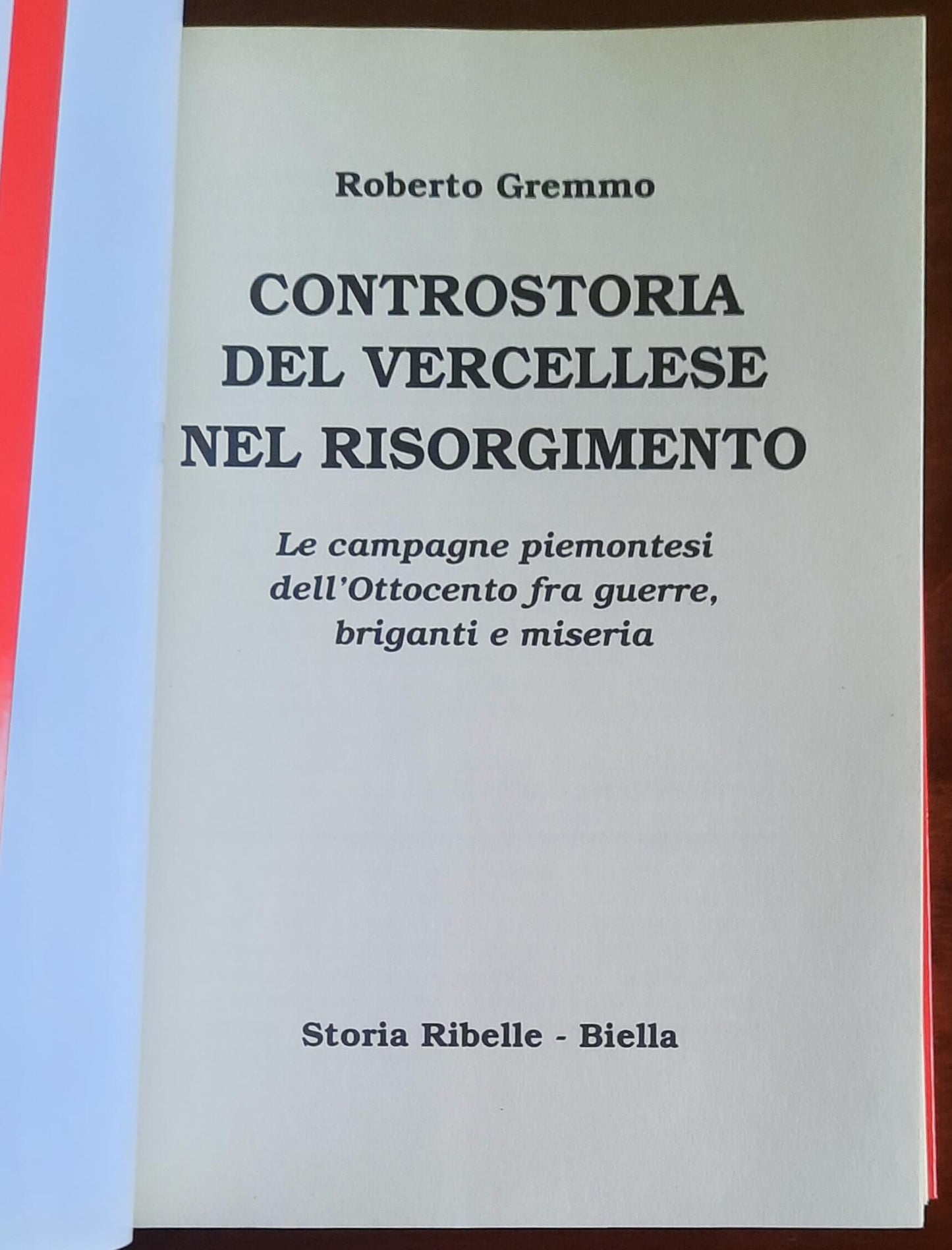 Controstoria del Vercellese nel Risorgimento. Le campagne piemontesi dell'Ottocento fra guerre, briganti e miseria