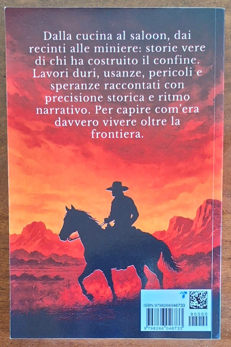 Cronache inedite del vecchio West. Vita quotidiana, lavoro e tradizioni tra famiglie, coloni e comunità pioneristiche