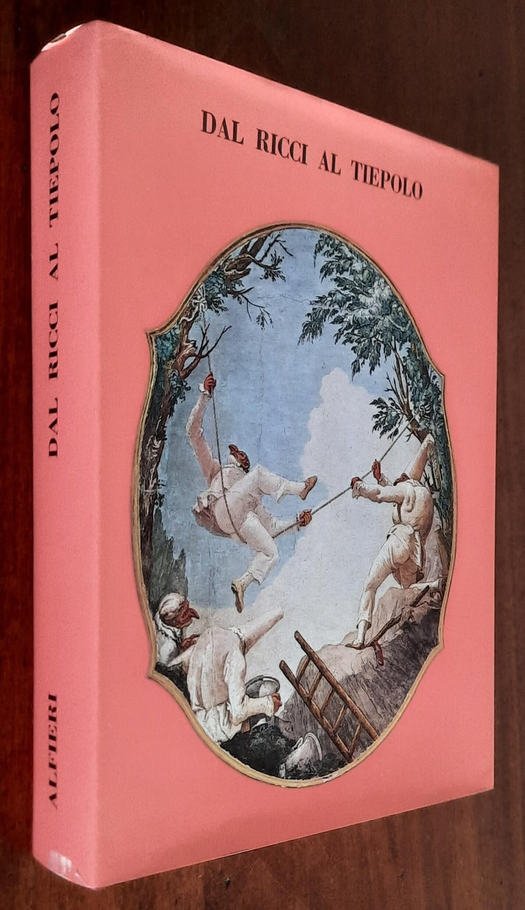 Dal Ricci al Tiepolo. I Pittori di figura del Settecento a Venezia