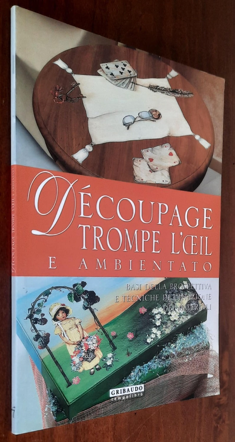 Decoupage trompe l’oeil e ambientato. Basi della prospettiva e tecniche di imitazione dei materiali