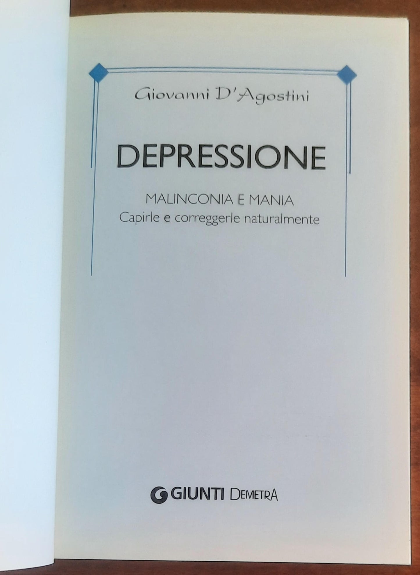 Depressione, malinconia e mania. Capirle e correggerle naturalmente