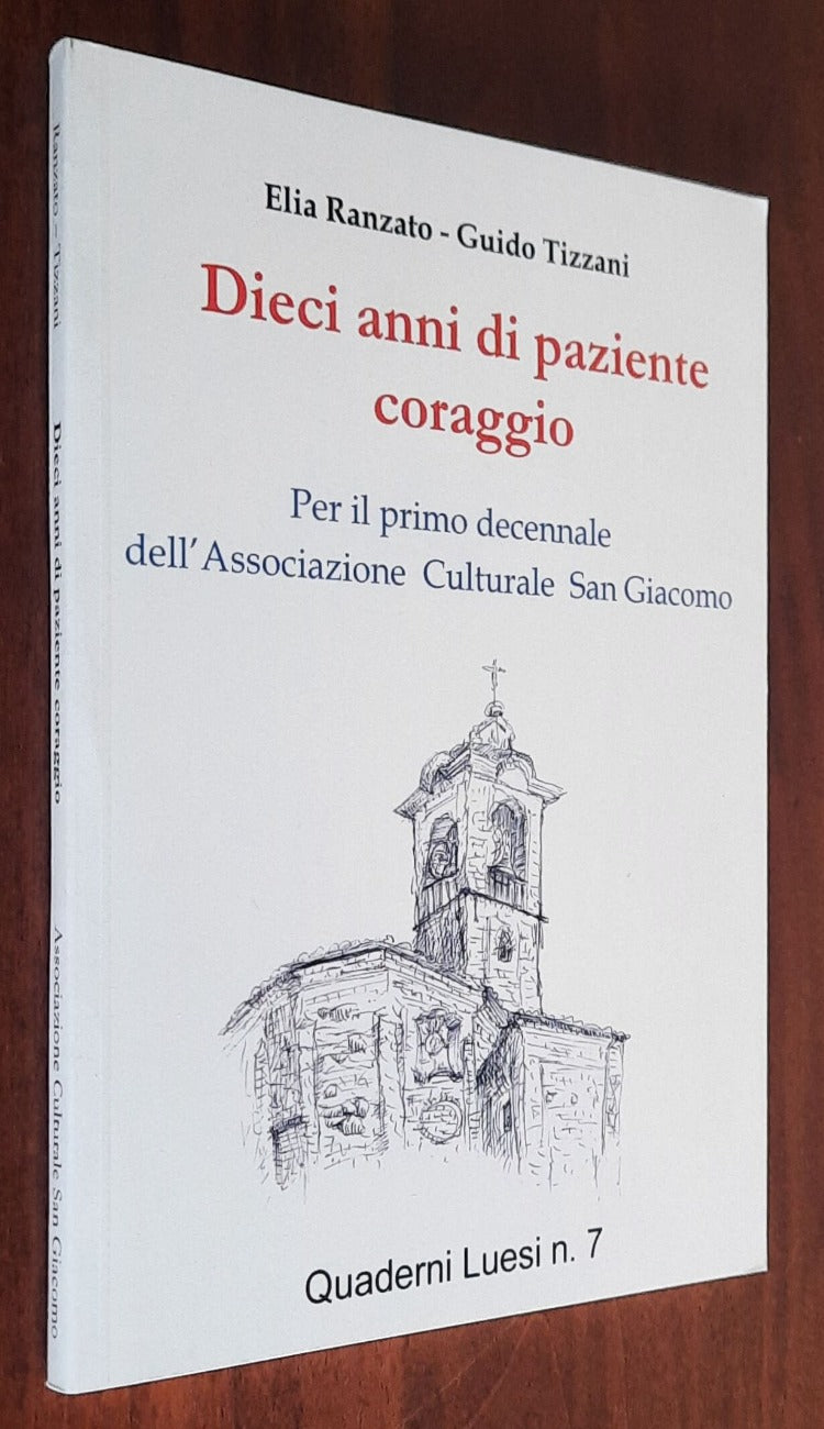 Dieci anni di paziente coraggio - Quaderni Luesi - Libreria Biellese