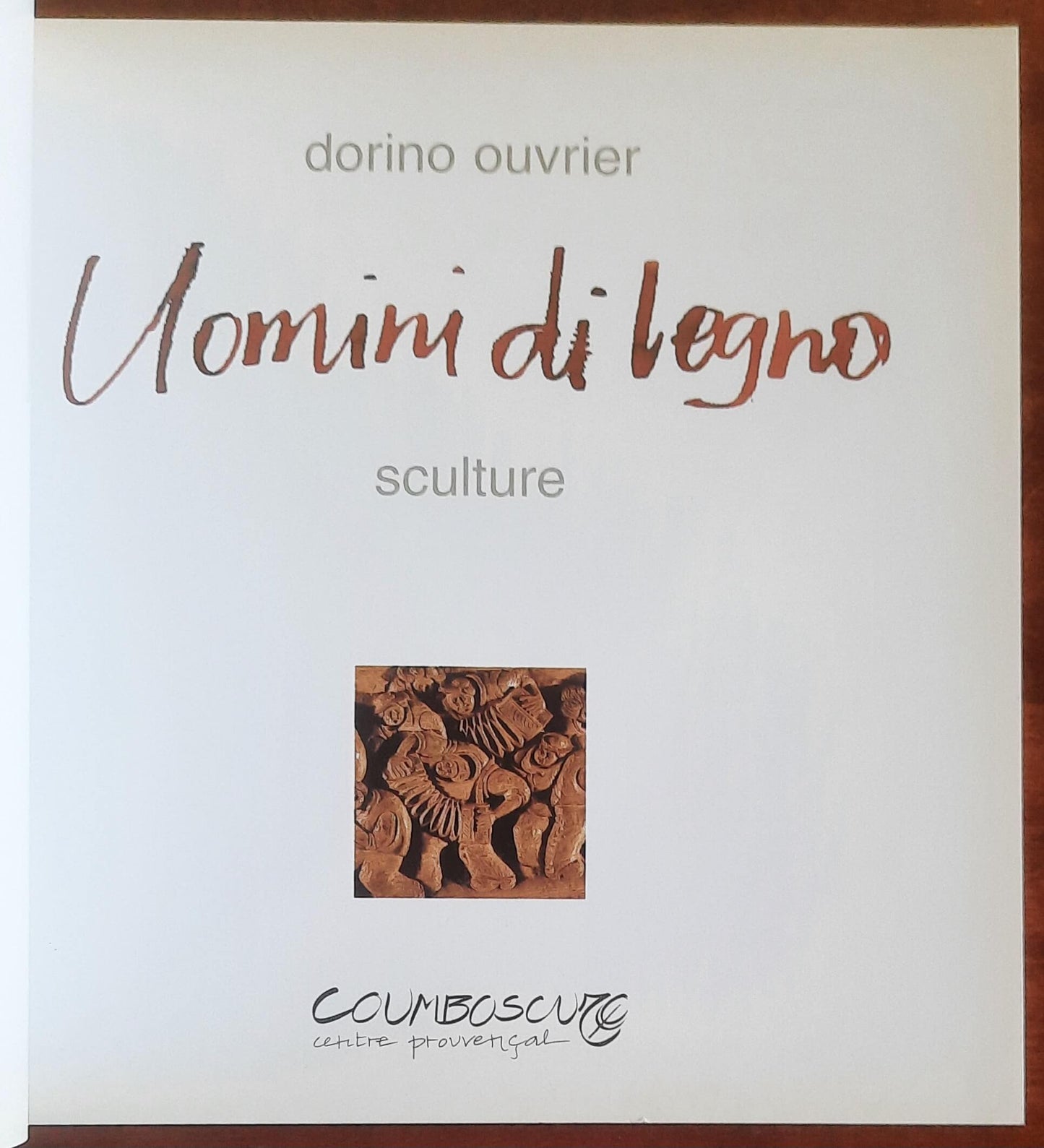 Dorino Ouvrier. Uomini di legno. Sculture