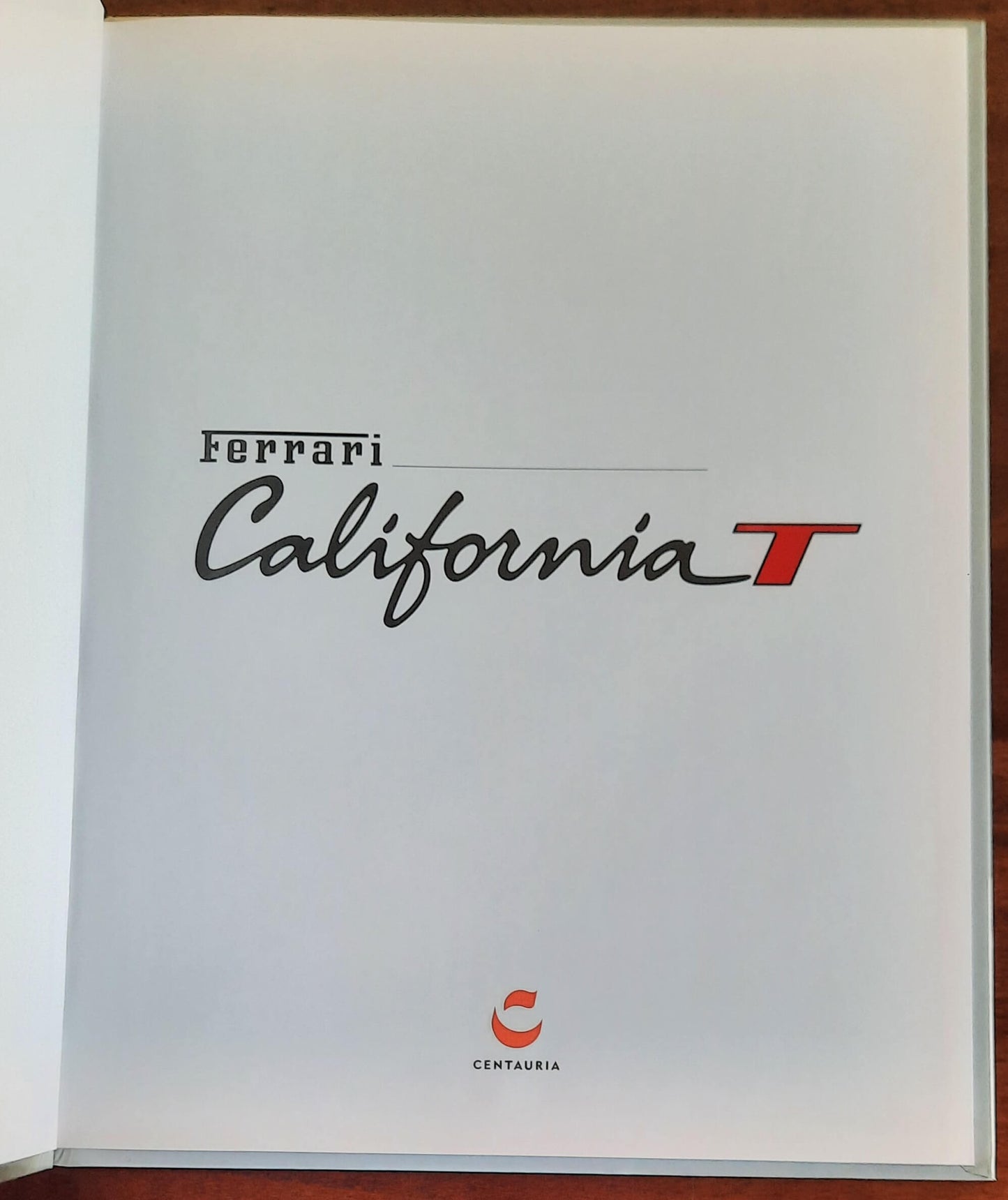 Ferrari California T - 2014. Le Grandi Ferrari. La passione in scala 1:24 - vol. 04