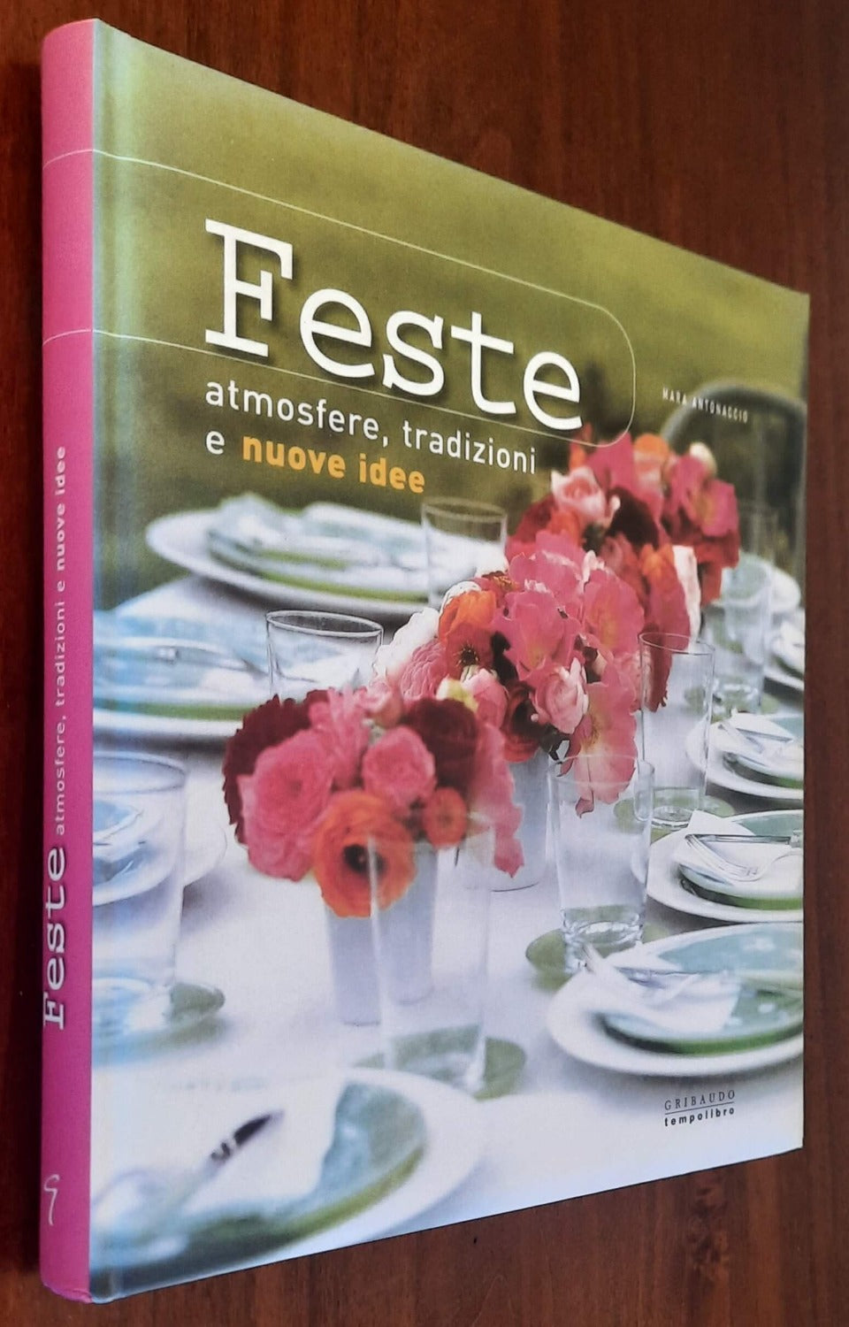 Feste. Atmosfere, tradizioni e nuove idee - Gribaudo