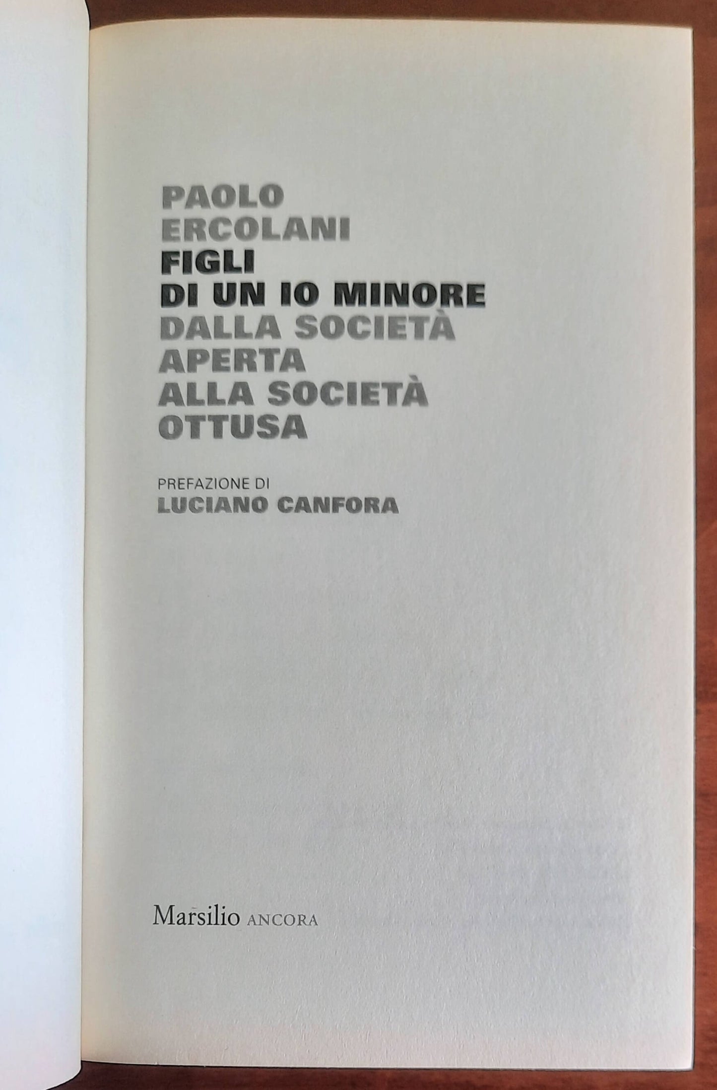 Figli di un io minore. Dalla società aperta alla società ottusa - Marsilio