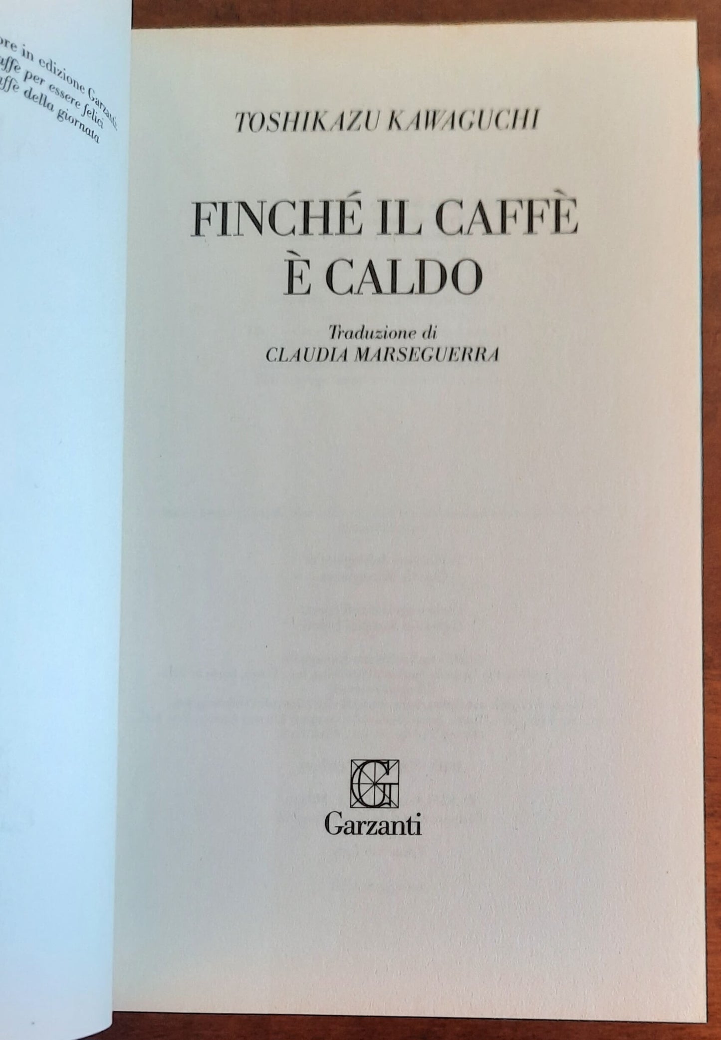 Finché il caffè è caldo - di Toshikazu Kawaguchi - Garzanti