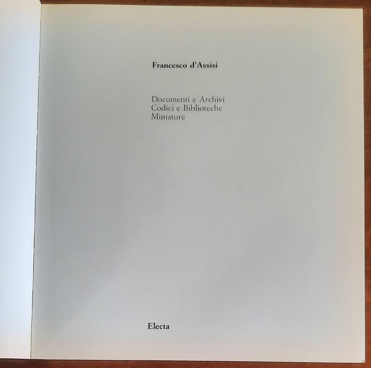 Francesco d’Assisi. Documenti e Archivi - Codici e Biblioteche - Miniature - Electa