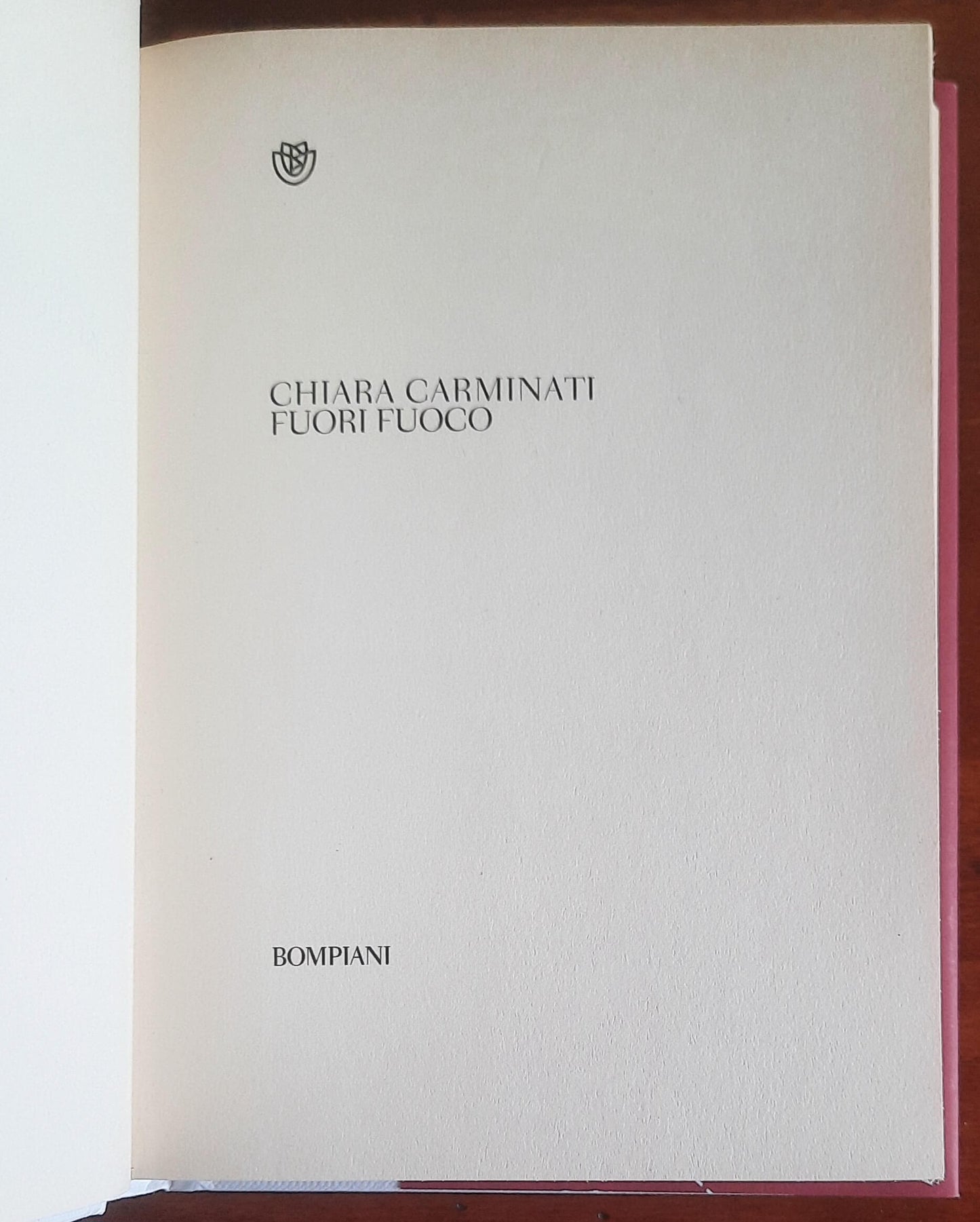Fuori fuoco - di Chiara Carminati - Bompiani