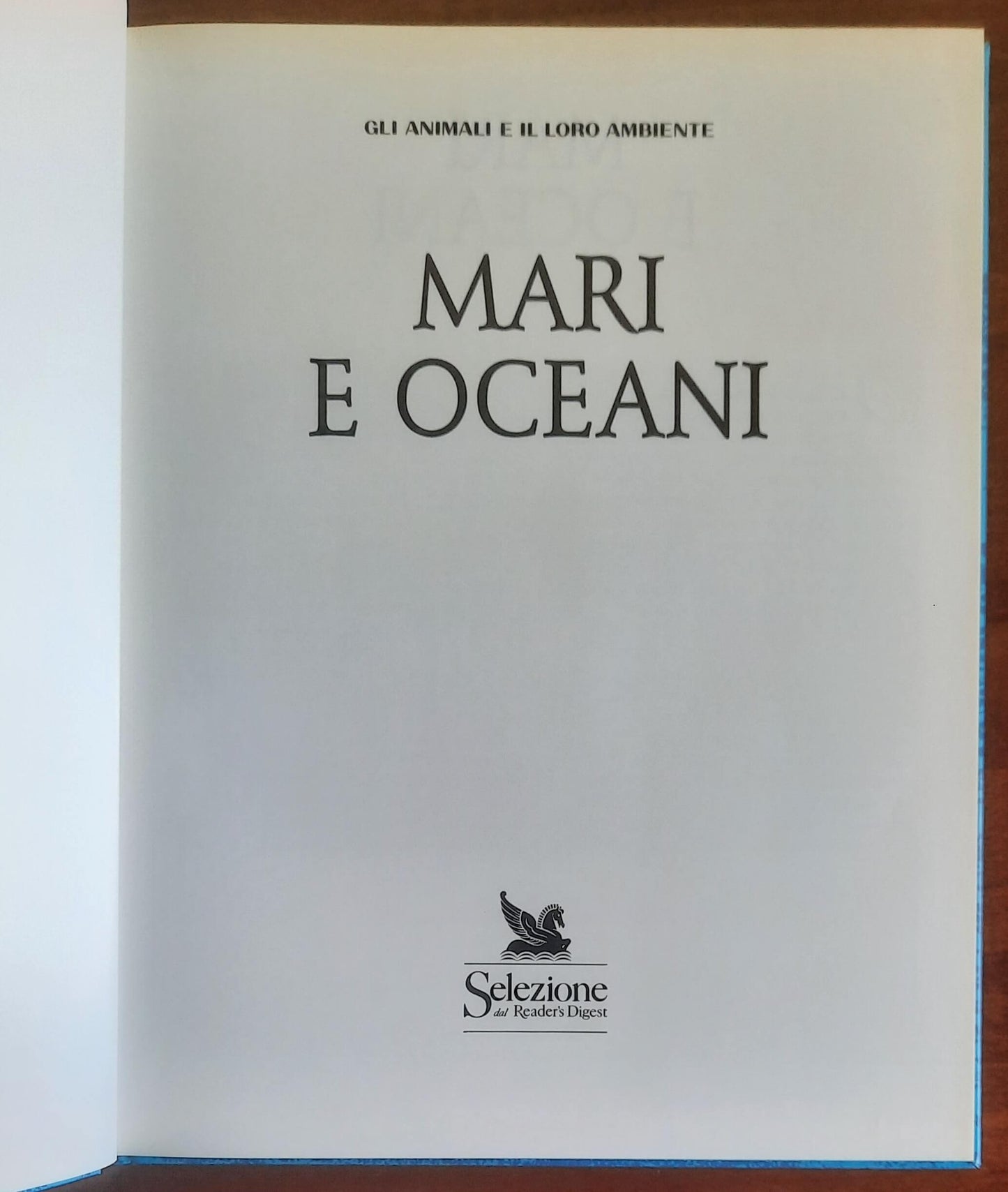 Gli animali e il loro ambiente. Mari e oceani - Reader's Digest