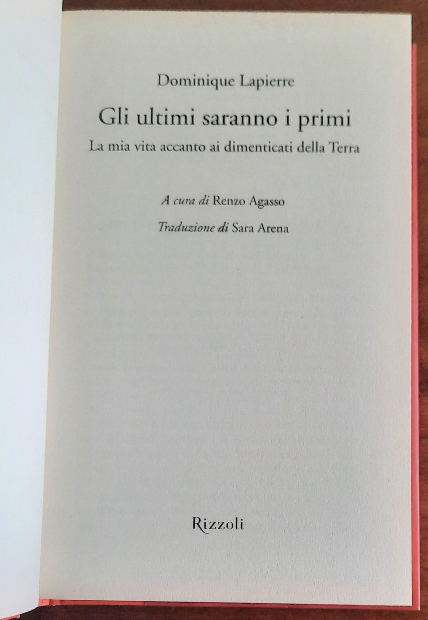 Gli ultimi saranno i primi. La mia vita accanto ai dimenticati della Terra
