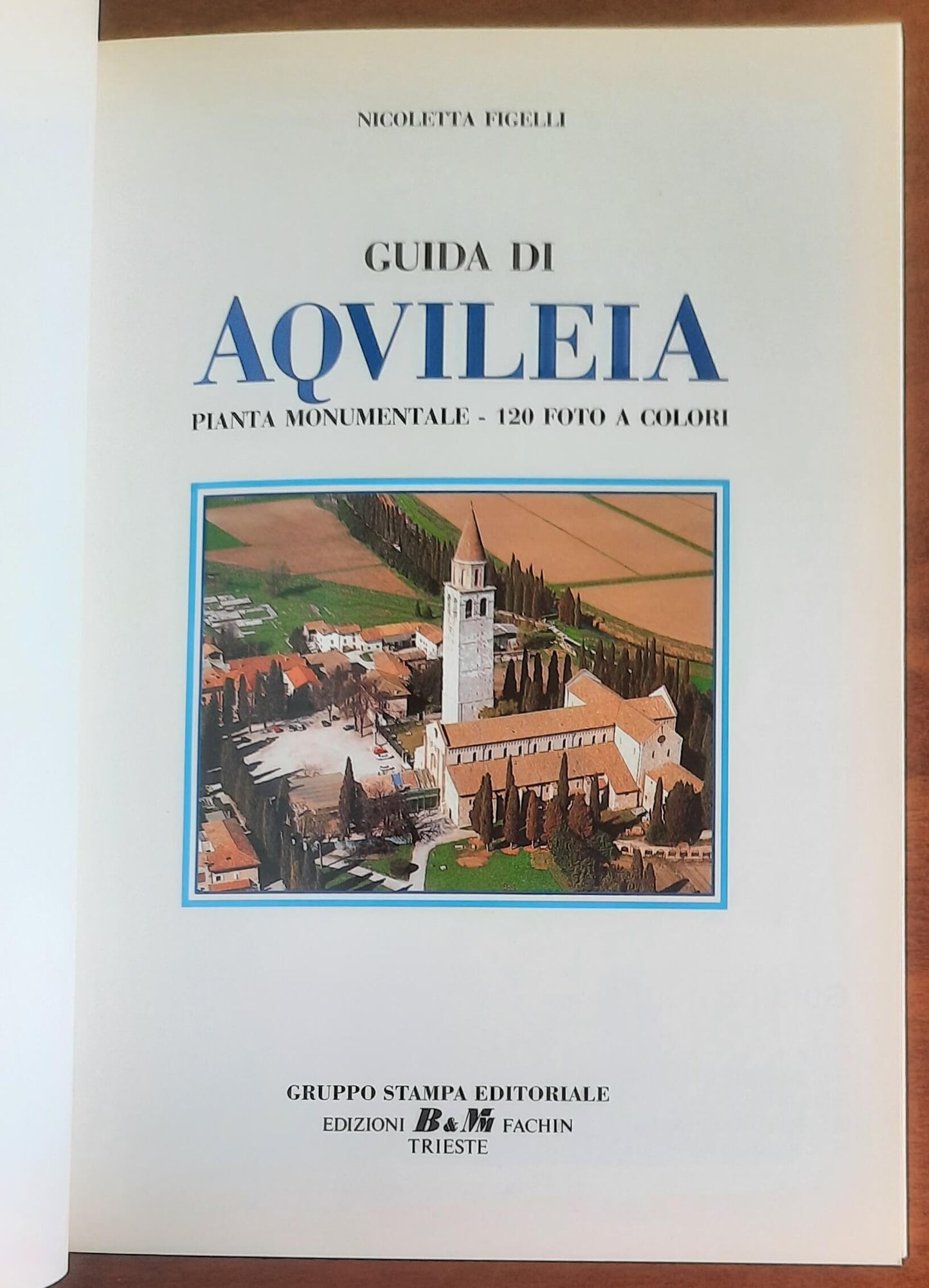 Guida di Aquileia - di Nicoletta Figelli - Edizioni Fachin