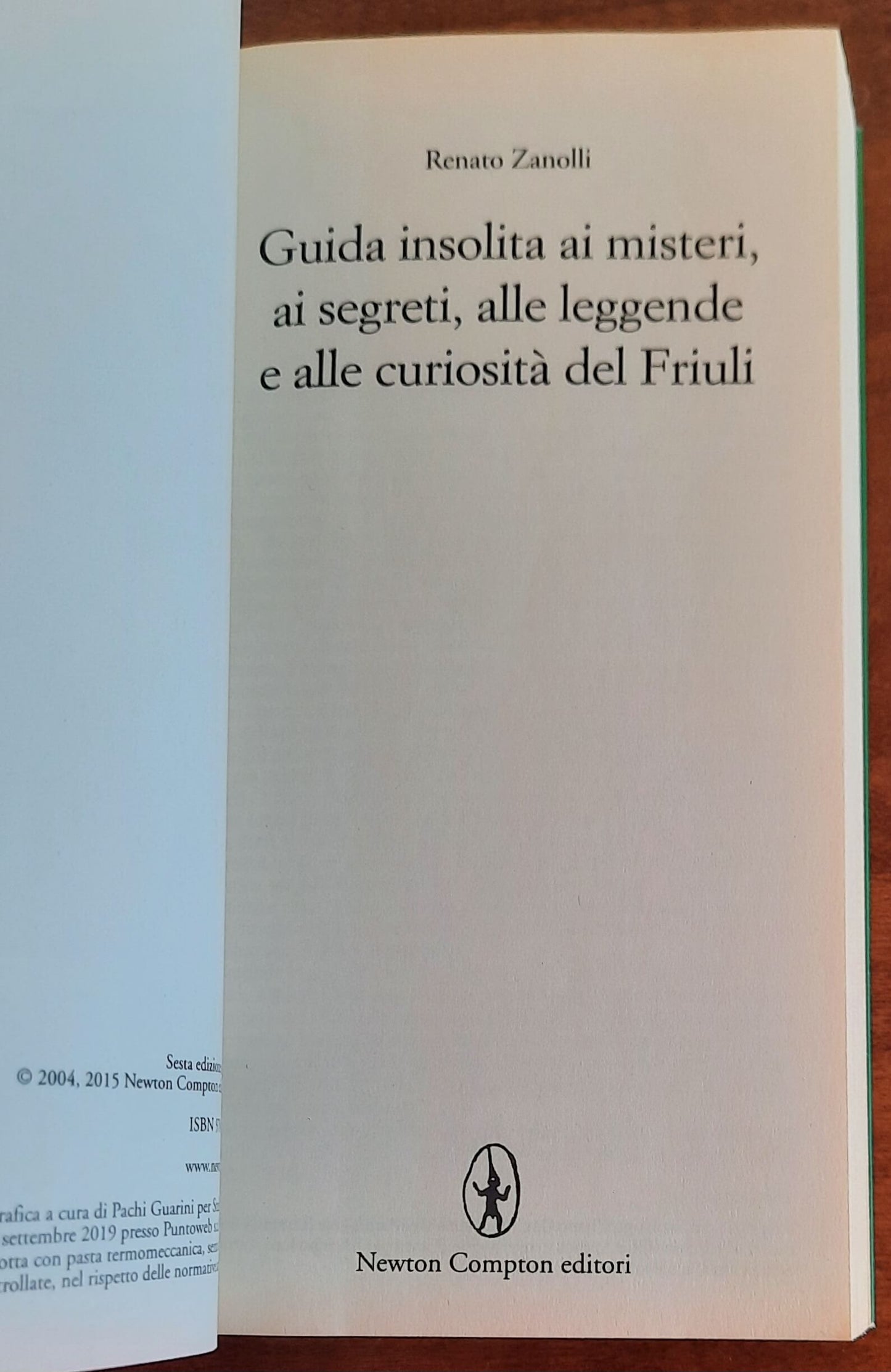 Guida insolita ai misteri, ai segreti, alle leggende e alle curiosità del Friuli - con AUTOGRAFO