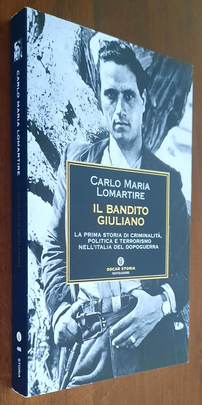 Il bandito Giuliano. La prima storia di criminalità, politica e terrorismo nell’Italia del dopoguerra - Libreria Biellese