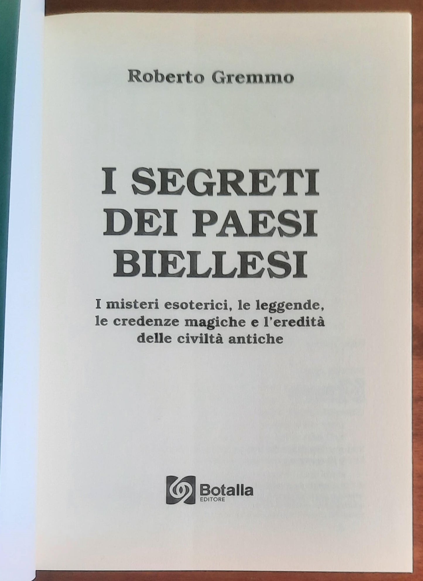 I segreti dei paesi biellesi. I misteri esoterici, le leggende, le credenze magiche e l’eredità delle civiltà antiche