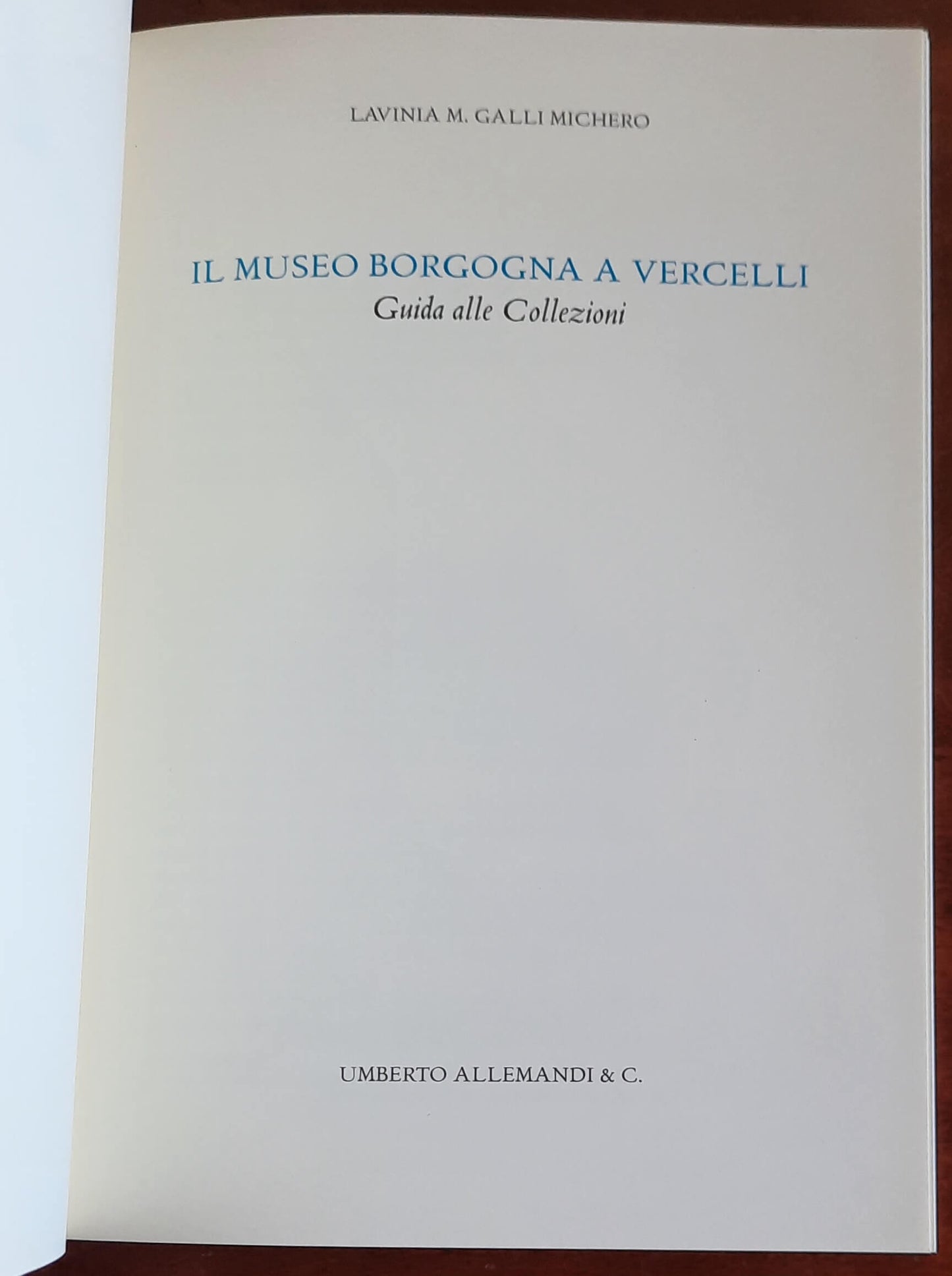 Il Museo Borgogna a Vercelli. Guida alle Collezioni - Umberto Allemandi