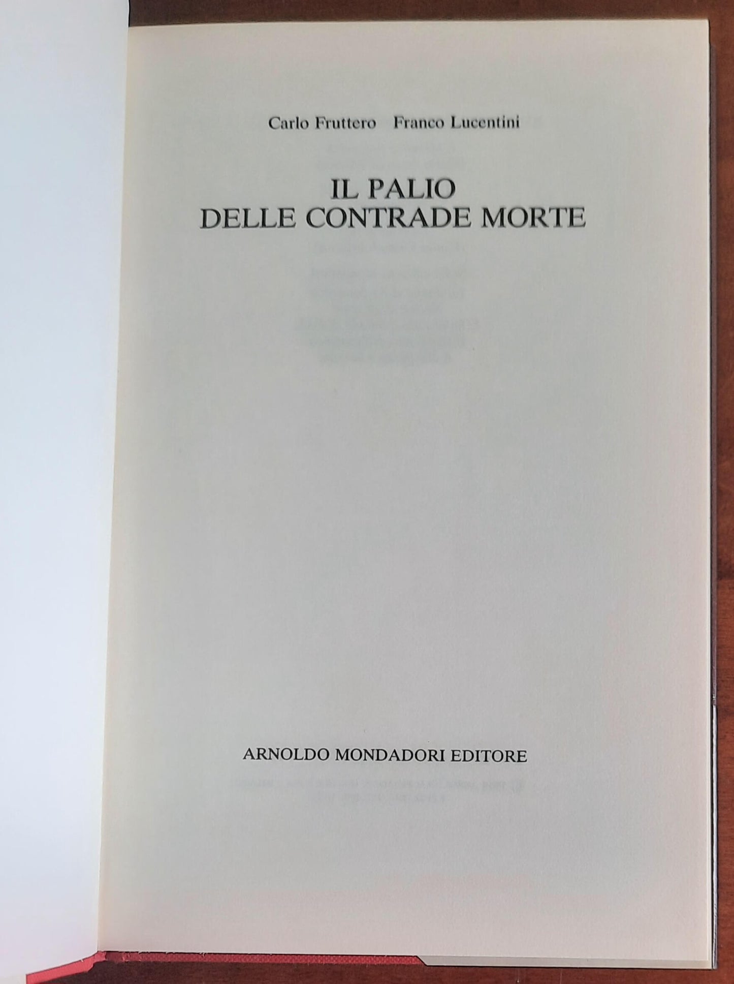 Il Palio delle contrade morte - di C. Fruttero e F. Lucentini - Mondadori