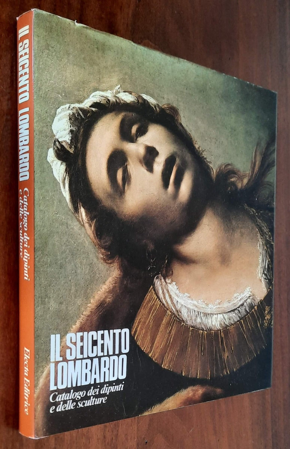 Il Seicento lombardo. Catalogo dei dipinti e delle sculture - Electa Editrice