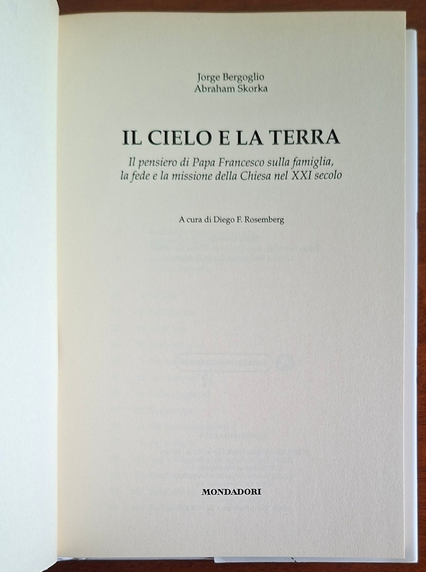 Il cielo e la terra. Il pensiero di Papa Francesco sulla famiglia, la fede e la missione della Chiesa nel XXI secolo