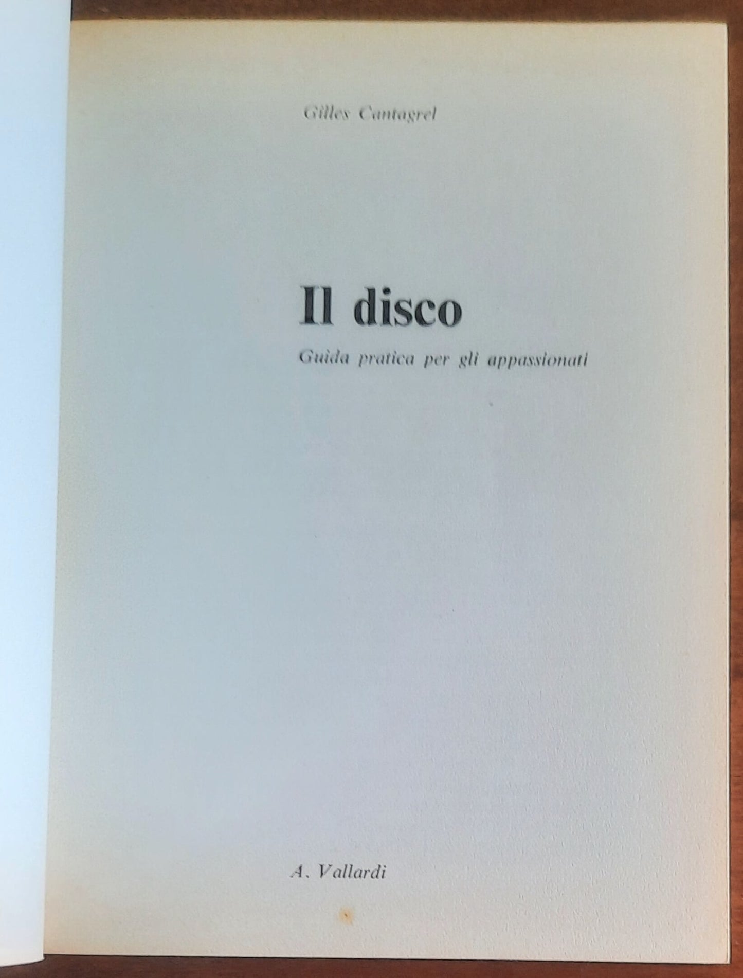 Il disco. Guida pratica per gli appassionati - Vallardi