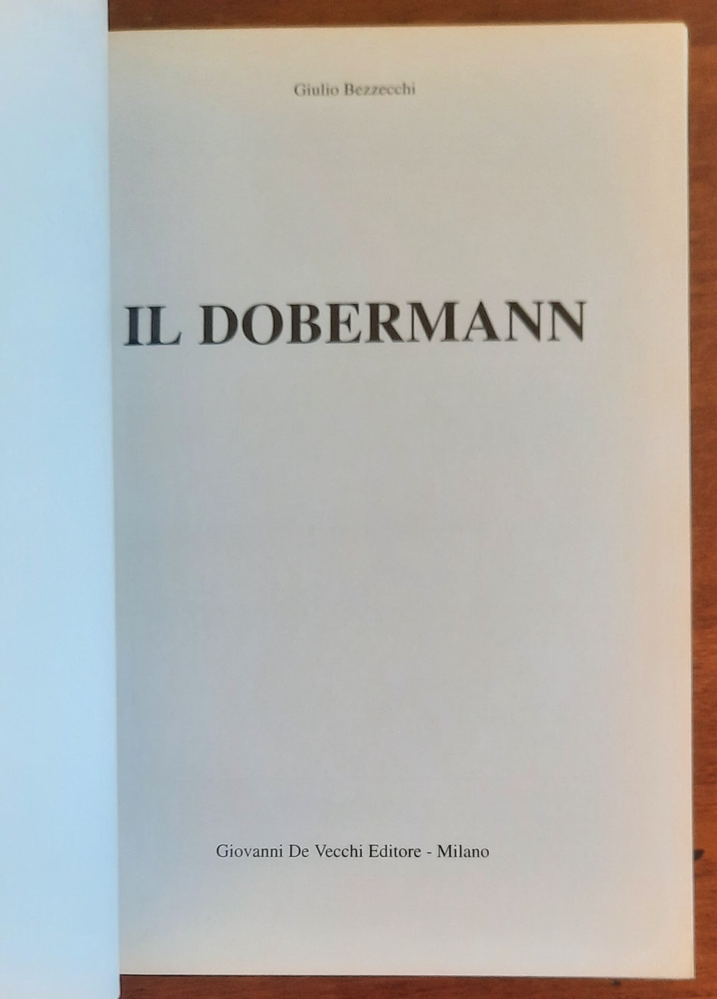 Il dobermann. Cani di razza - De Vecchi Editore - Giulio Bezzecchi