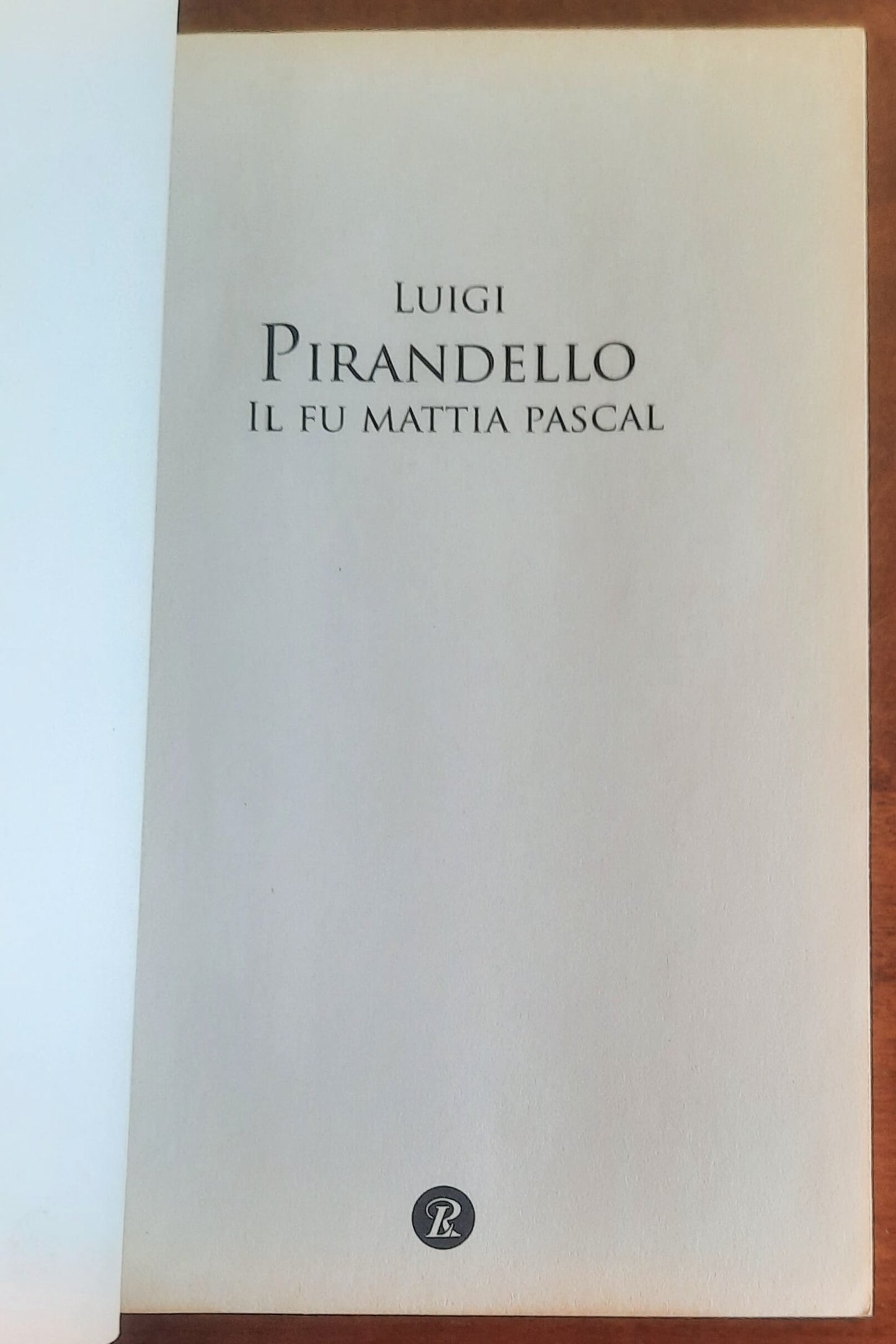 Il fu Mattia Pascal - di Luigi Pirandello - Rl Gruppo Editoriale