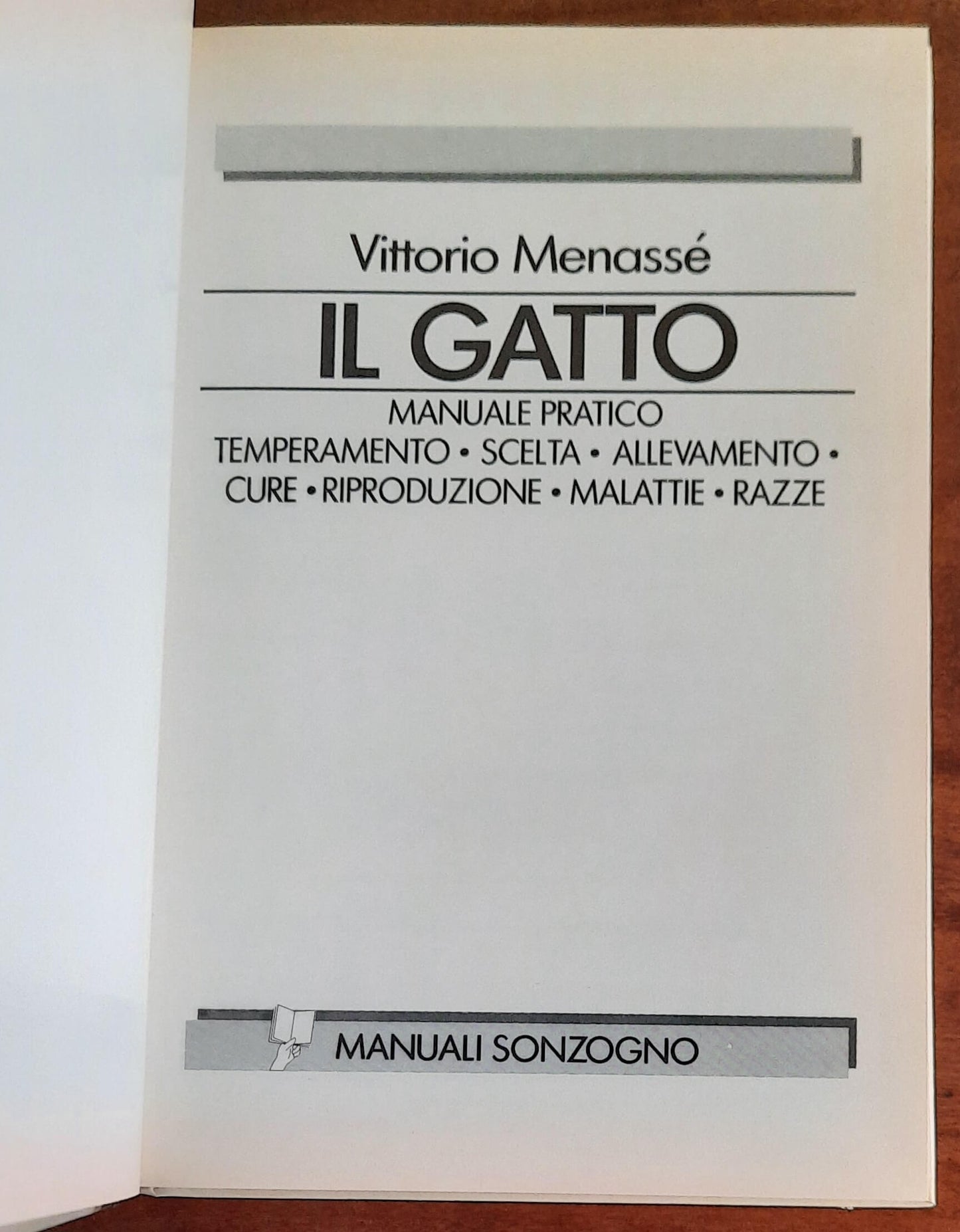 Il gatto. Manuale pratico temperamento, scelta, allevamento, cure, riproduzione, malattie, razze
