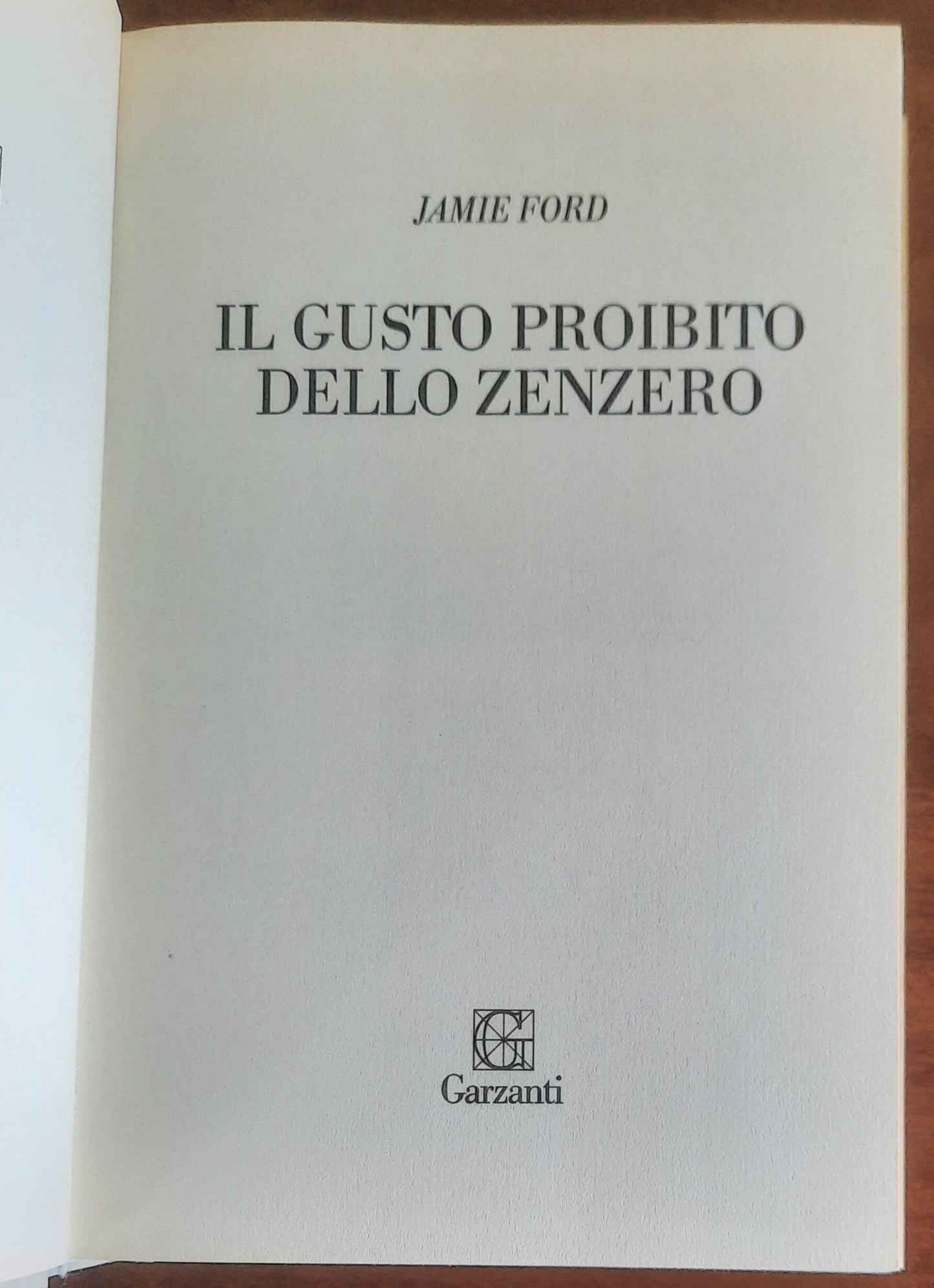 Il gusto proibito dello zenzero - di Jamie Ford - Garzanti