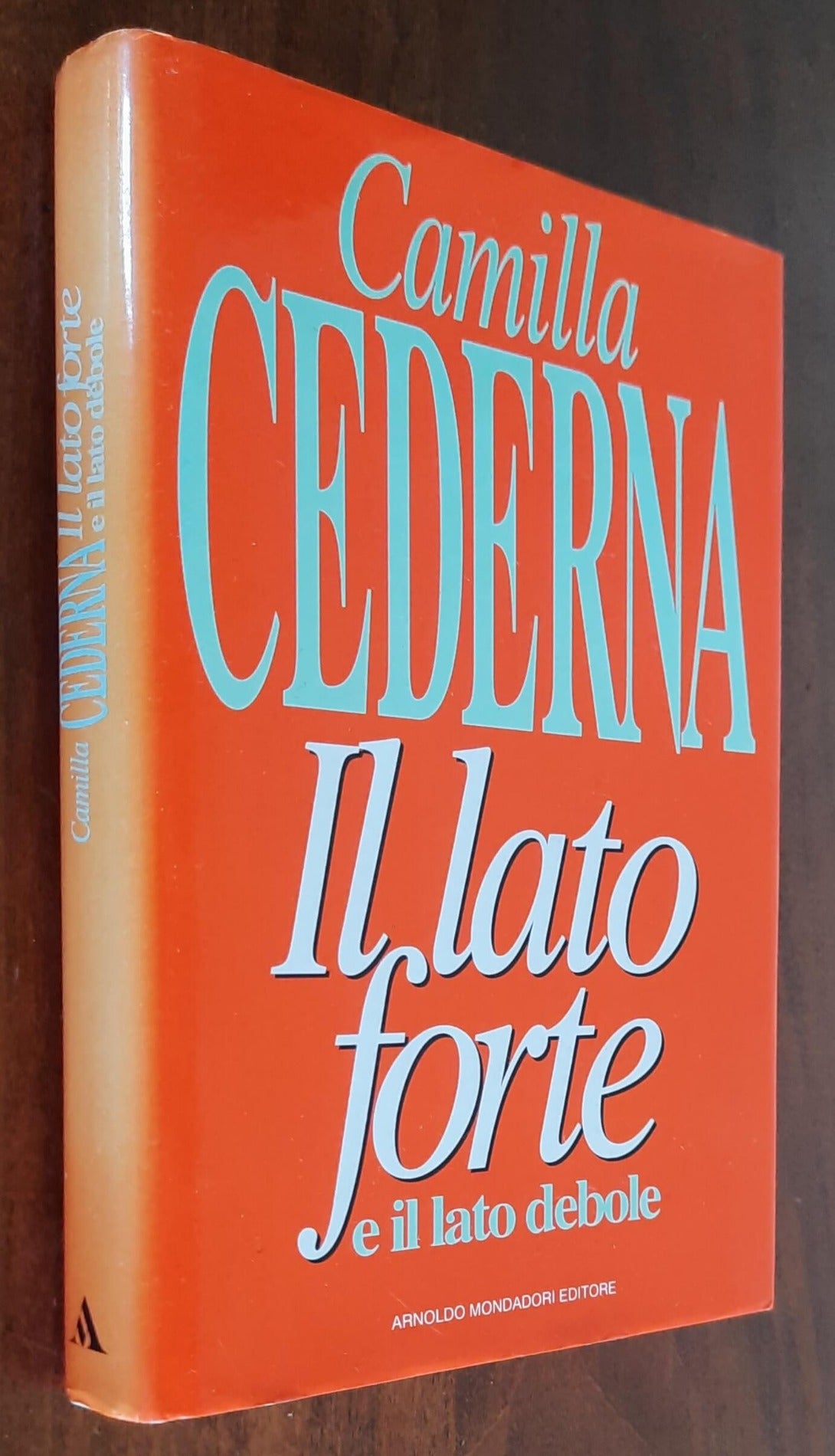 Il lato forte e il lato debole - Camilla Cederna