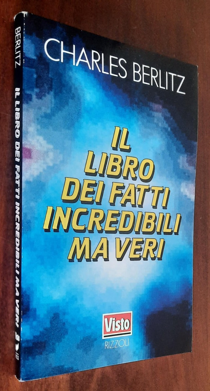 Il libro dei fatti incredibili ma veri - di Charles Berlitz