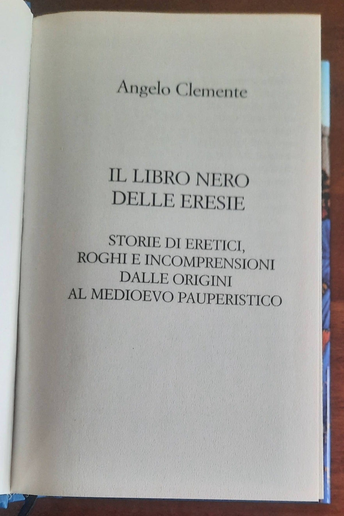 Il libro nero delle eresie. Storie di eretici, roghi e incomprensioni dalle origini al medioevo pauperistico