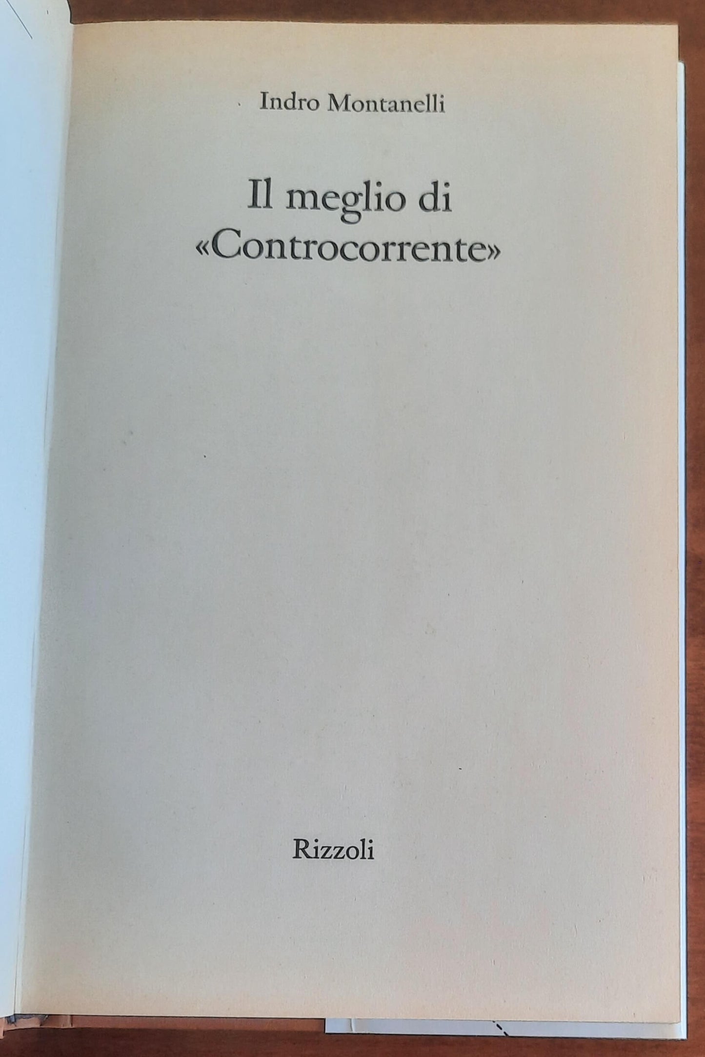 Il meglio di «Controcorrente» 1974-1992 - di Indro Montanelli - Rizzoli