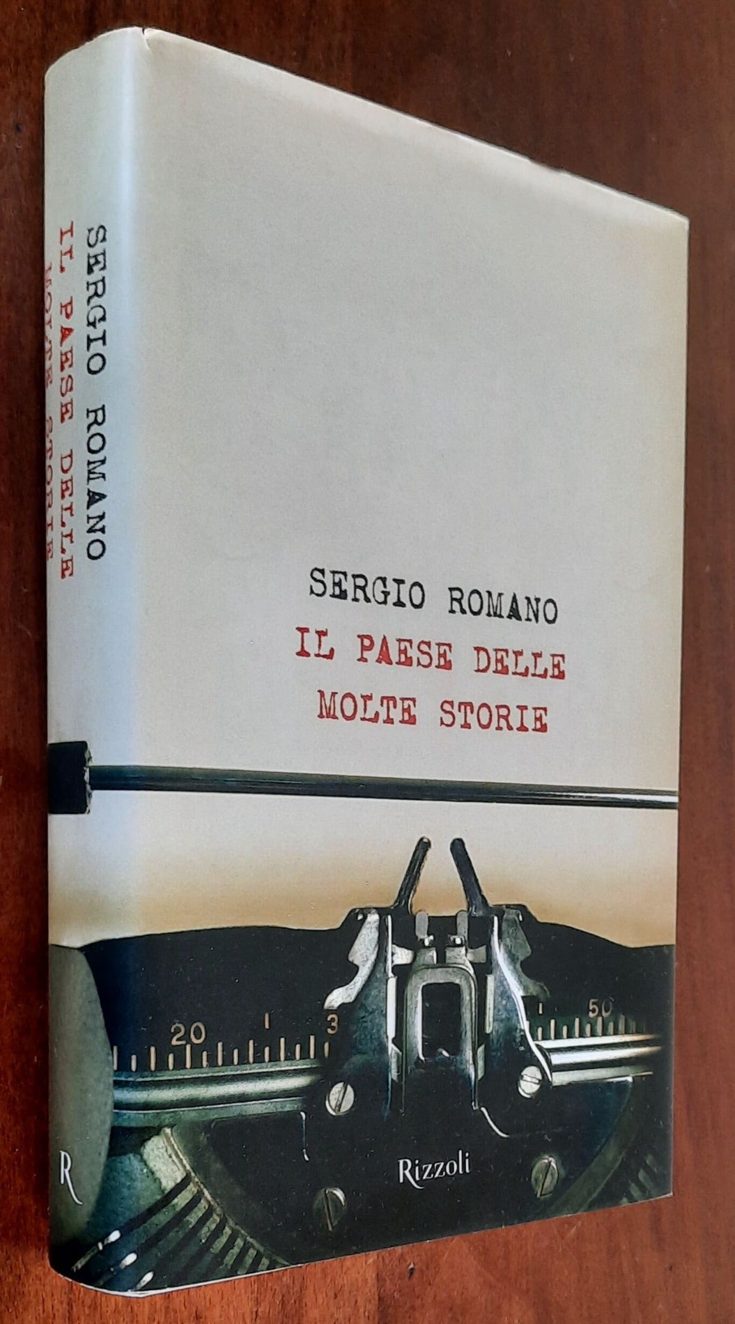 Il paese delle molte storie - di Sergio Romano - Rizzoli