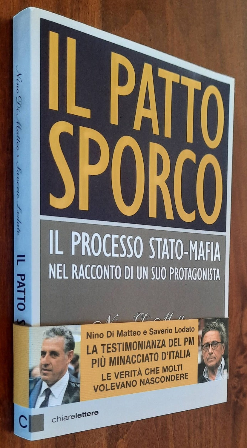 Il patto sporco. Il processo Stato-mafia nel racconto di un suo protagonista