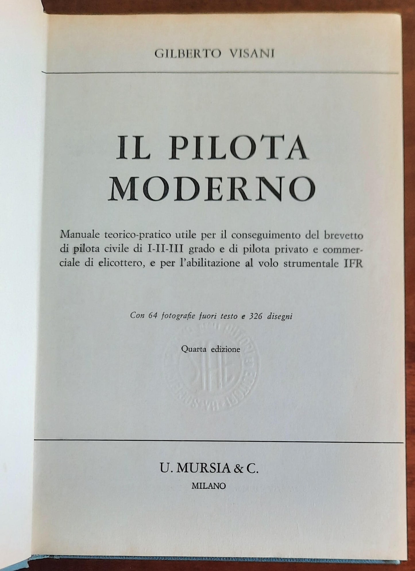 Il pilota moderno. Manuale teorico-pratico - Mursia