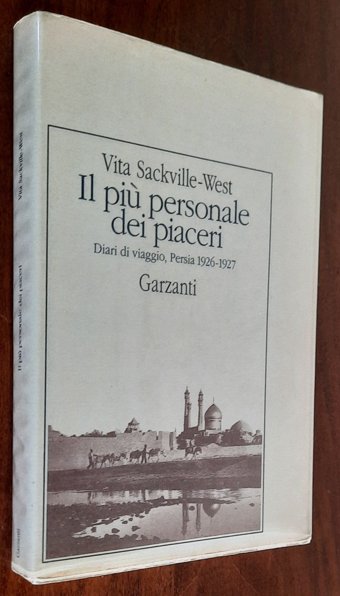 Il più personale dei piaceri. Diari di viaggio, Persia 1926-1927